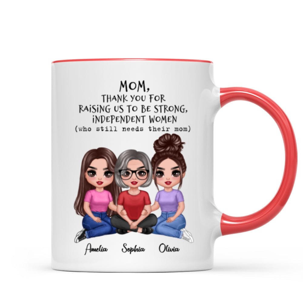 Embracing Doll Mom Daughter Sitting Thank You For Raising Independent Women Personalized Mug